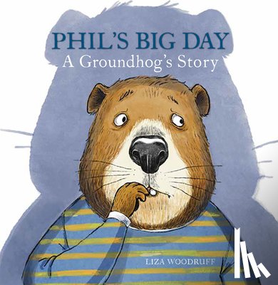 Woodruff, Liza - Phil's Big Day: A Groundhog's Story