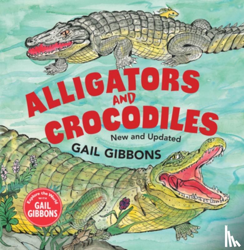 Gibbons, Gail - Alligators and Crocodiles (New & Updated)