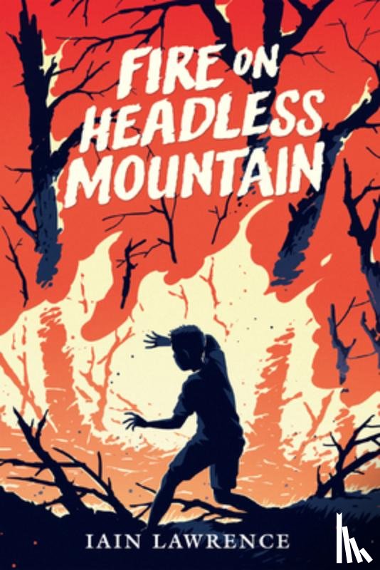 Lawrence, Iain - Fire on Headless Mountain