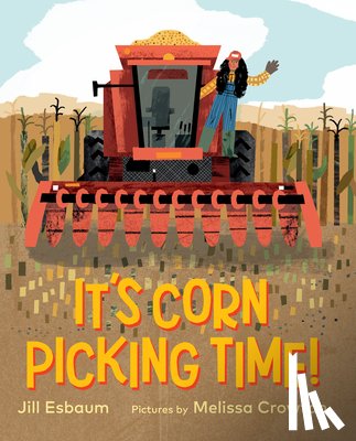 Esbaum, Jill - It's Corn Picking Time!