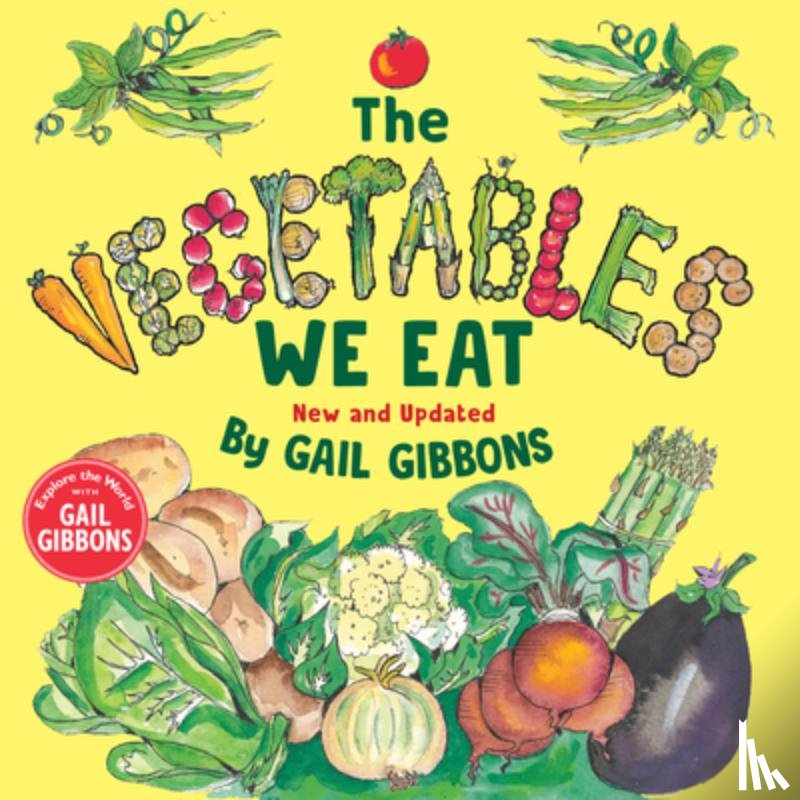 Gibbons, Gail - The Vegetables We Eat (New & Updated)