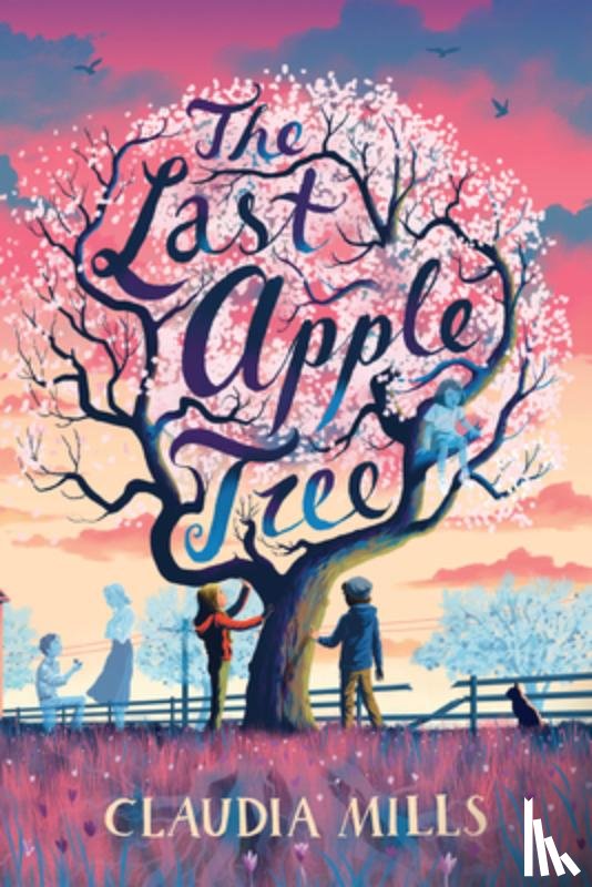 Mills, Claudia - The Last Apple Tree