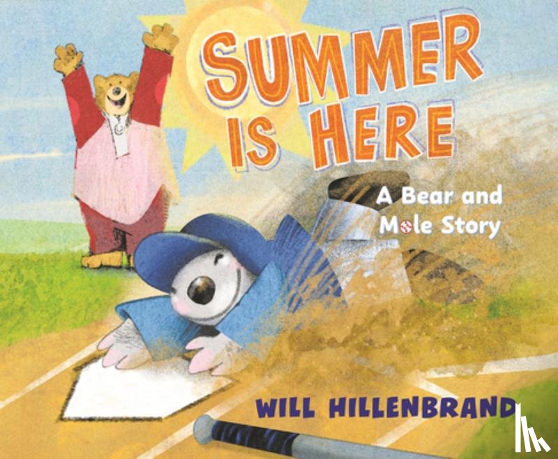 Hillenbrand, Will - Summer Is Here: A Bear and Mole Story