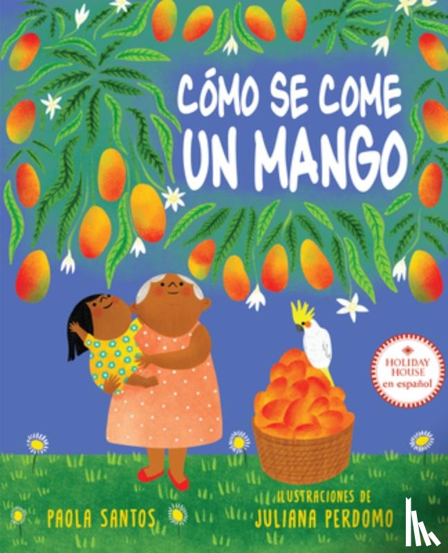 Santos, Paola - Cómo Se Come Un Mango