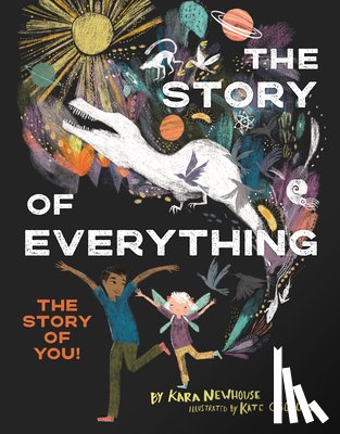 Newhouse, Kara - The Story of Everything: The Story of You!