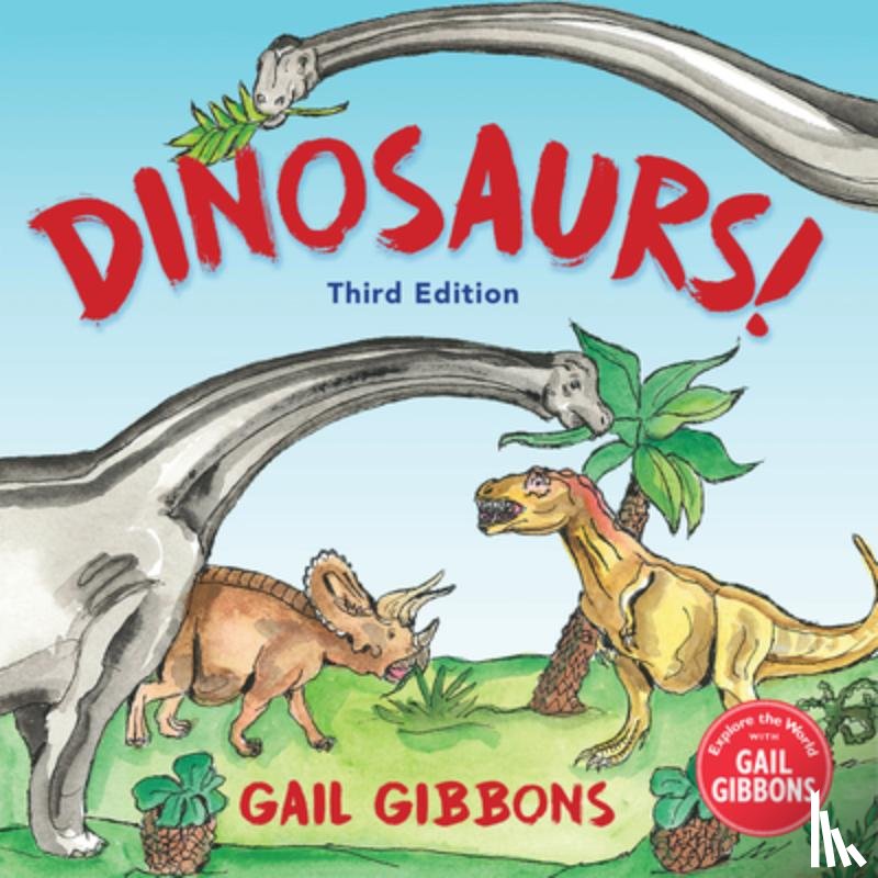 Gibbons, Gail - Dinosaurs! (Third Edition): An Engaging Introduction to Dinosaurs Including Tyrannosaurus Rex, Stegosaurus, Triceratops, and More