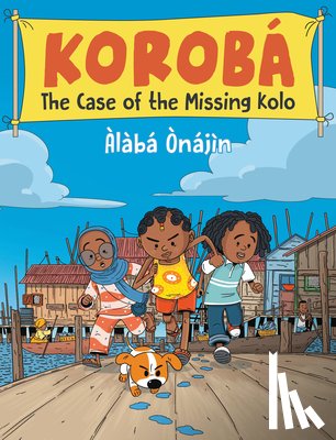 Ònájìn, Àlàbá - Korobá the Case of the Missing Kolo