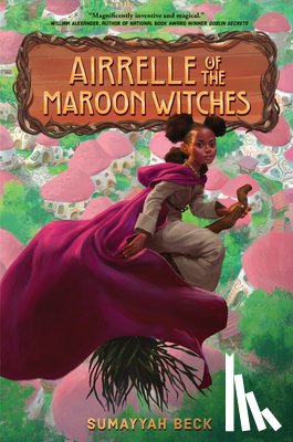 Beck, Sumayyah - Airrelle of the Maroon Witches