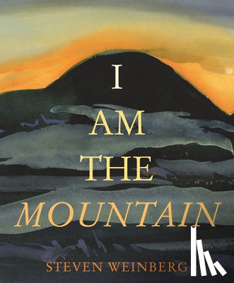 Weinberg, Steven - I Am the Mountain