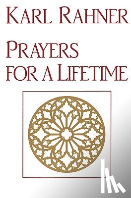 Rahner, Karl - PRAYERS FOR A LIFETIME