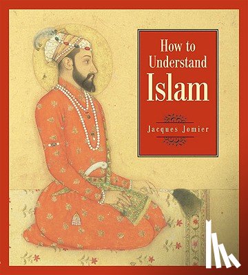Jomier, Jacques - How to Understand Islam