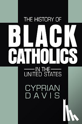 Davis, Cyprian - The History of Black Catholics in the United States