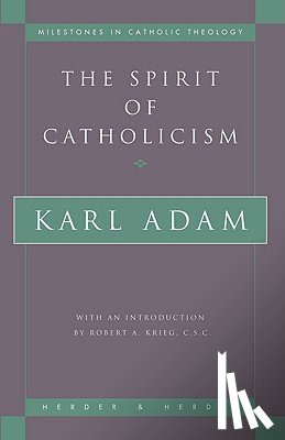 Karl Adam - Spirit of Catholicism