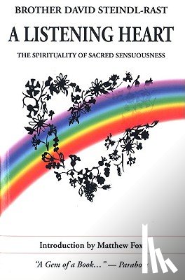 Steindl-Rast, David - A Listening Heart The Spirituality of Sacred Sensuousness