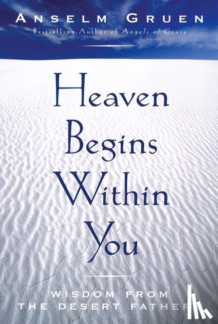 Gruen, Anselm - Gruen, A: Heaven Begins Within You