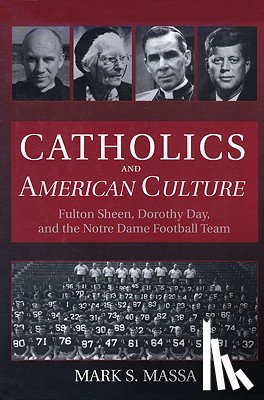Massa, Mark - Massa, M: Catholics and American Culture