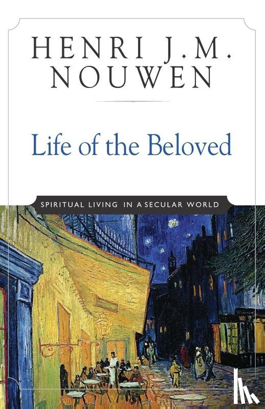 Henri J. M. Nouwen - Life of the Beloved