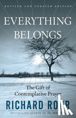 Richard Rohr - Everything Belongs