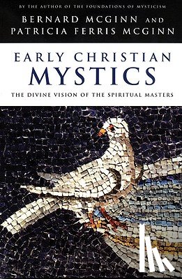Bernard McGinn, Patricia Ferris McGinn - Early Christian Mystics