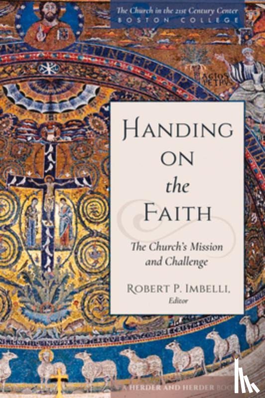 Imbelli, Robert P. - Handing on the Faith