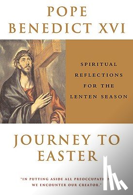 Xvi, Pope Benedict - Xvi, P: Journey to Easter