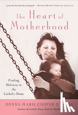 Donna Marie Cooper O'Boyle - The Heart of Motherhood