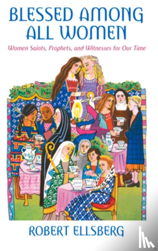 Robert Ellsberg - Blessed Among All Women