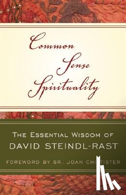 Brother David, PhD Steindl-Rast - Common Sense Spirituality