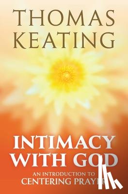 Keating, Thomas - Intimacy with God An Introduction to Centering Prayer