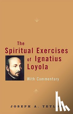 Joseph A., S.J. Tetlow - Spiritual Exercises of Ignatius Loyola