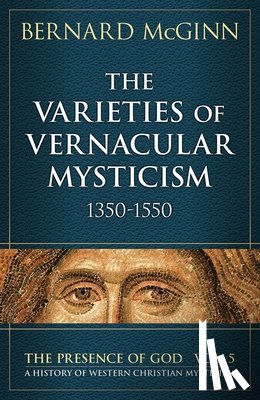 Bernard McGinn - Varieties of Vernacular Mysticism