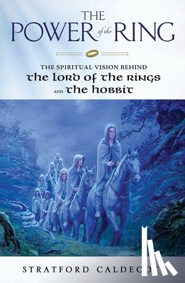 Stratford Caldecott - The Power of the Ring