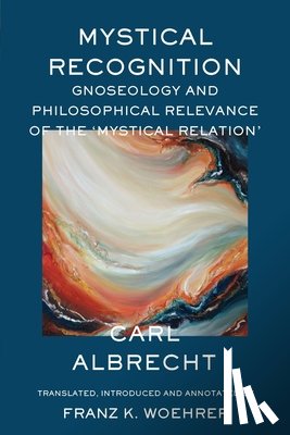 Woehrer, Franz K., Albrecht, Carl - Mystical Recognition