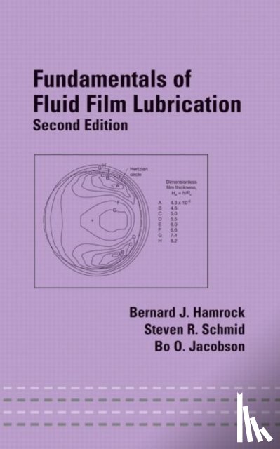 Hamrock, Bernard J., Schmid, Steven R., Jacobson, Bo O. - Fundamentals of Fluid Film Lubrication