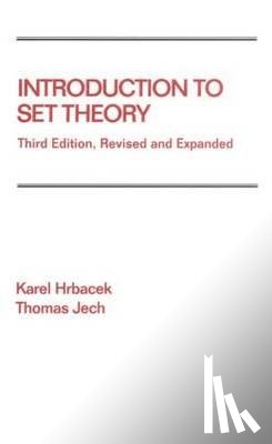 Hrbacek, Karel (City College of New York, Jech, Thomas (Pennsylvania State University - Introduction to Set Theory, Revised and Expanded