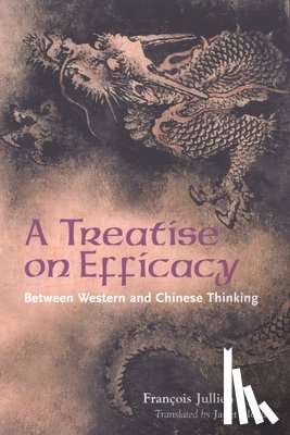 Jullien, Francois - A Treatise on Efficacy
