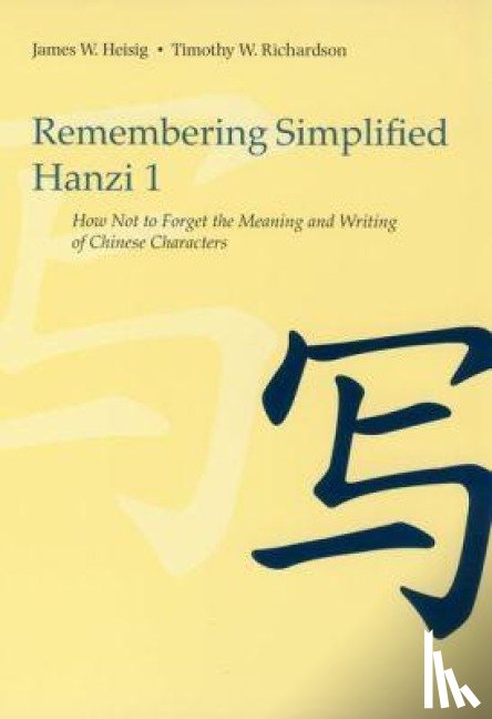 Heisig, James W., Richardson, Timothy W. - Remembering Simplified Hanzi 1