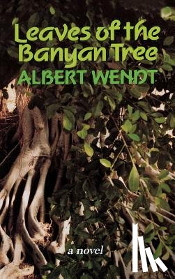 Wendt, Albert - Leaves of the Banyan Tree