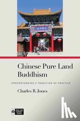 Jones, Charles B. - Chinese Pure Land Buddhism