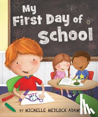Adams, Michelle Medlock - My First Day of School