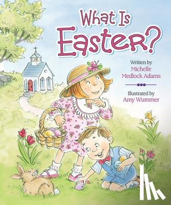 Adams, Michelle Medlock - What is Easter?