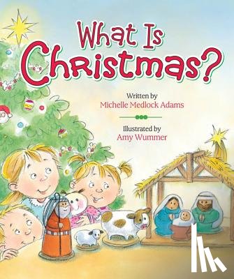 Adams, Michelle Medlock - What is Christmas?