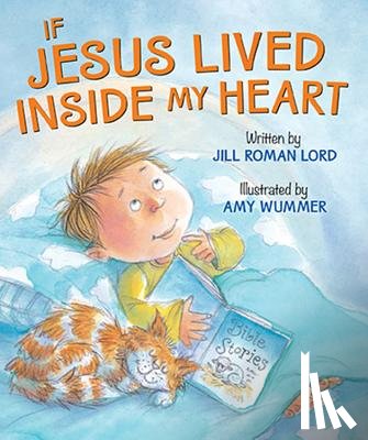 Lord, Jill Roman - If Jesus Lived Inside My Heart