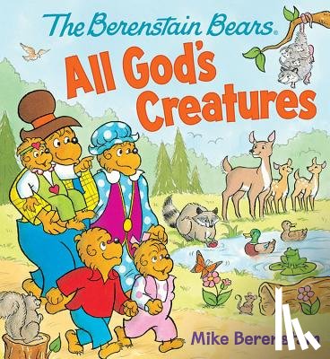Berenstain, Mike - The Berenstain Bears All God's Creatures