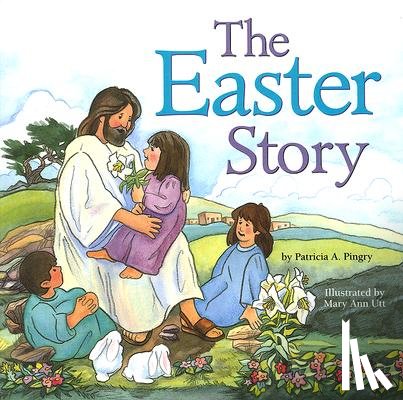 Pingry, Patricia A. - The Easter Story