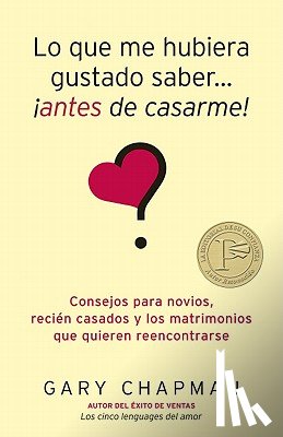 Chapman, Gary - Lo Que Me Hubiera Gustado Saber Antes de Casarme = Things I Wish I'd Known Before We Got Married
