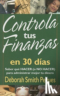 Pegues, Deborah - Controla Tus Finanzas En 30 Días