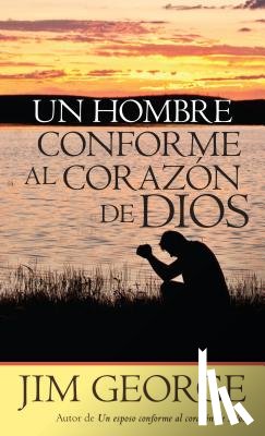 George, Jim - Un Hombre Conforme Al Corazón de Dios