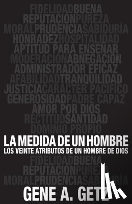Getz, Gene - Medida de Un Hombre, La: Los Veinte Atributos de Un Hombre de Dios