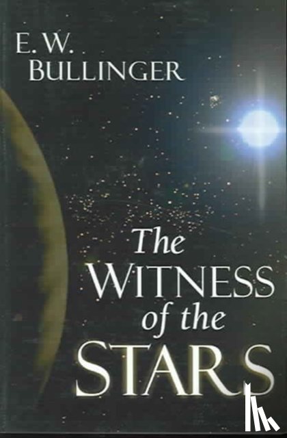 Bullinger, E. W. - The Witness of the Stars